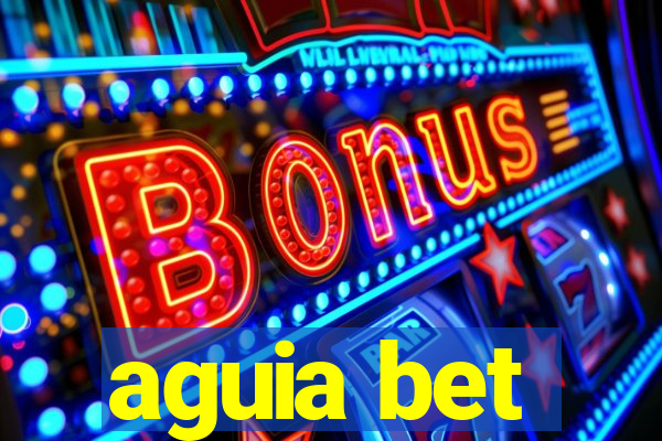 aguia bet